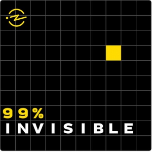 99% Invisible