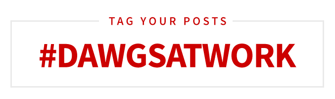 Use the hashtag #DAWGSATWORK Use the hashtag #DAWGSATWORK